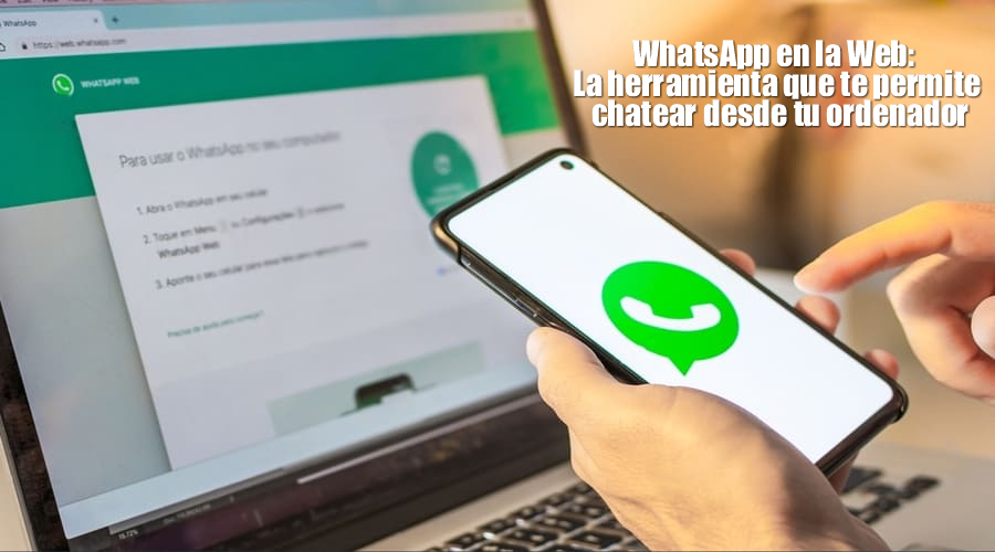 whatsapp-web-la-herramienta-que-te-permite-chatear-desde-tu-ordenador